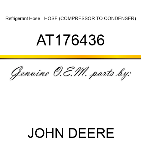 Refrigerant Hose - HOSE (COMPRESSOR TO CONDENSER) AT176436