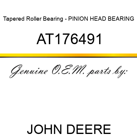 Tapered Roller Bearing - PINION HEAD BEARING AT176491
