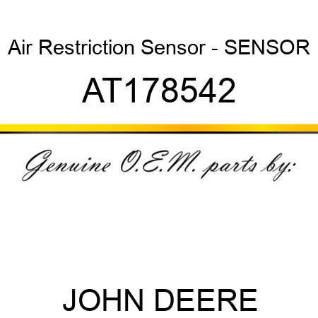 Air Restriction Sensor - SENSOR AT178542