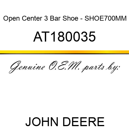 Open Center 3 Bar Shoe - SHOE,700MM AT180035