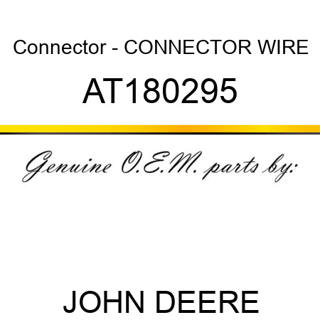 Connector - CONNECTOR, WIRE AT180295