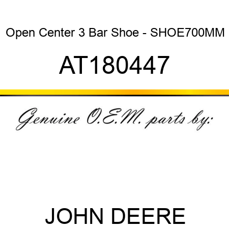 Open Center 3 Bar Shoe - SHOE,700MM AT180447