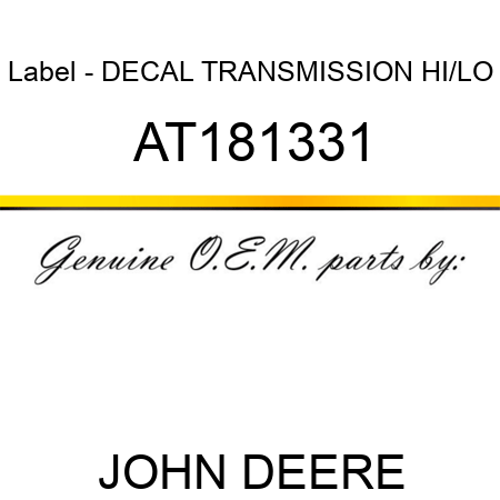 Label - DECAL, TRANSMISSION HI/LO AT181331