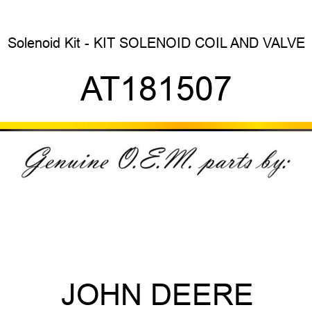 Solenoid Kit - KIT, SOLENOID COIL AND VALVE AT181507