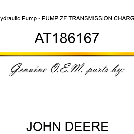 Hydraulic Pump - PUMP, ZF TRANSMISSION CHARGE AT186167