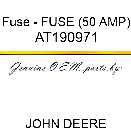 Fuse - FUSE (50 AMP) AT190971