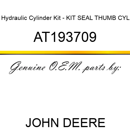 Hydraulic Cylinder Kit - KIT SEAL THUMB CYL AT193709