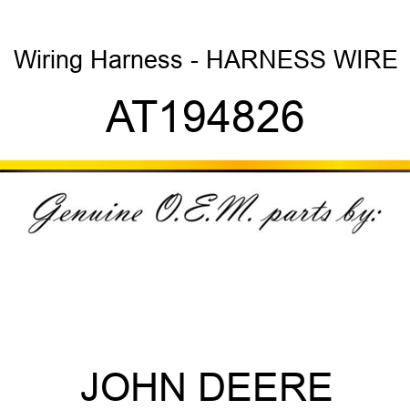 Wiring Harness - HARNESS, WIRE AT194826