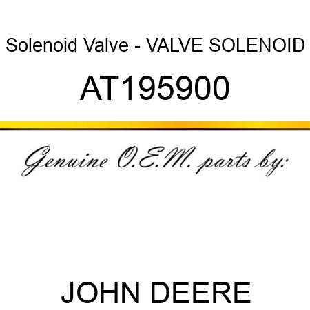Solenoid Valve - VALVE, SOLENOID AT195900