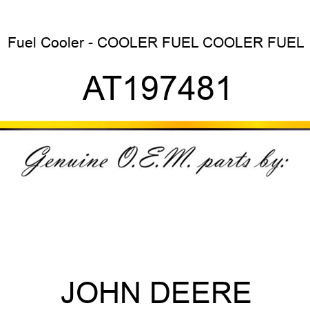 Fuel Cooler - COOLER, FUEL COOLER, FUEL AT197481