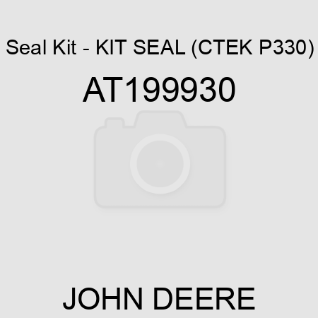Seal Kit - KIT, SEAL (CTEK P330) AT199930