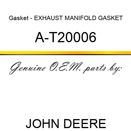 Gasket - EXHAUST MANIFOLD GASKET A-T20006