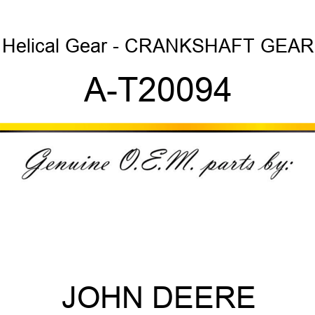Helical Gear - CRANKSHAFT GEAR A-T20094