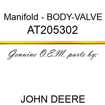 Manifold - BODY-VALVE AT205302