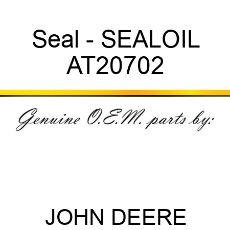 Seal - SEAL,OIL AT20702