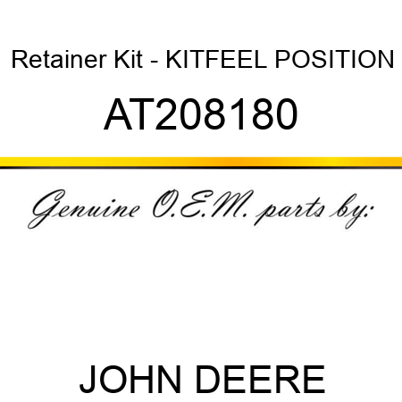 Retainer Kit - KIT,FEEL POSITION AT208180