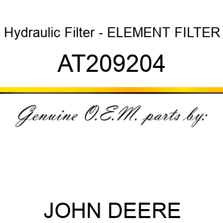 Hydraulic Filter - ELEMENT, FILTER AT209204