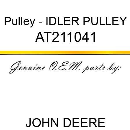 Pulley - IDLER PULLEY AT211041