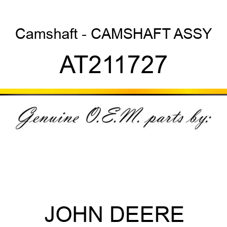 Camshaft - CAMSHAFT ASSY AT211727