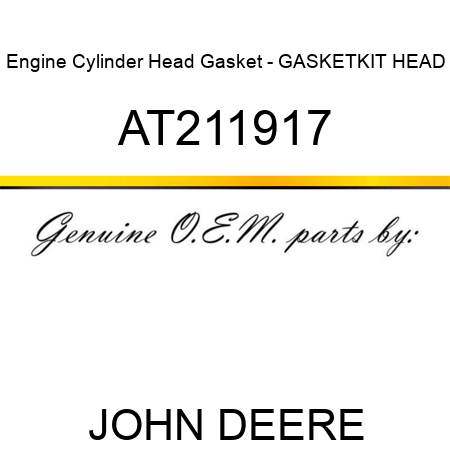 Engine Cylinder Head Gasket - GASKET,KIT HEAD AT211917