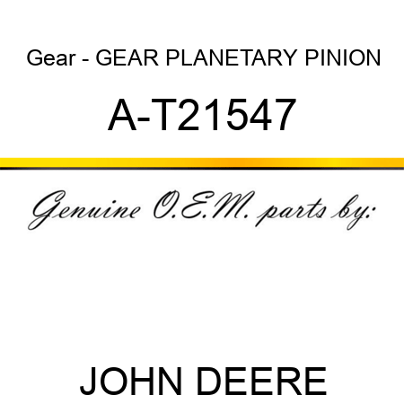 Gear - GEAR, PLANETARY PINION A-T21547