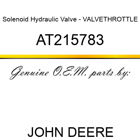 Solenoid Hydraulic Valve - VALVE,THROTTLE AT215783