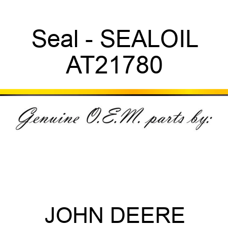 Seal - SEAL,OIL AT21780