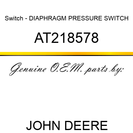 Switch - DIAPHRAGM PRESSURE SWITCH AT218578