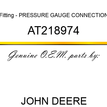 Fitting - PRESSURE GAUGE CONNECTION AT218974