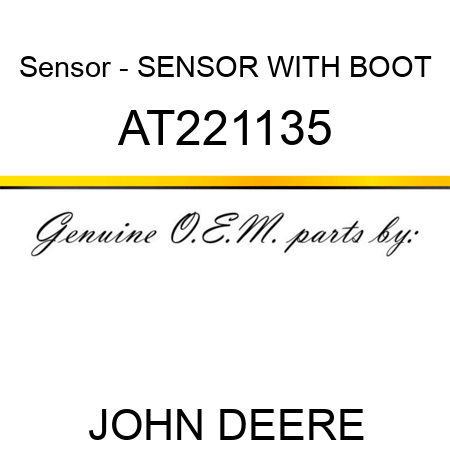 Sensor - SENSOR WITH BOOT AT221135