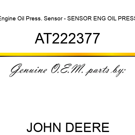 Engine Oil Press. Sensor - SENSOR, ENG OIL PRESS AT222377