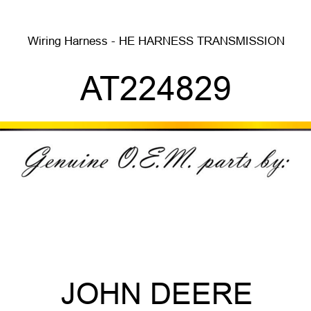 Wiring Harness - HE HARNESS, TRANSMISSION AT224829