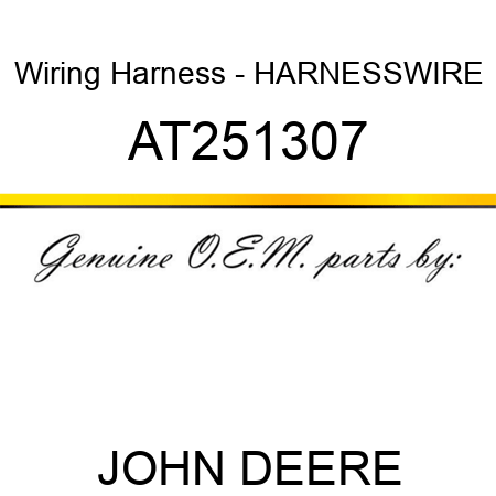 Wiring Harness - HARNESSWIRE AT251307