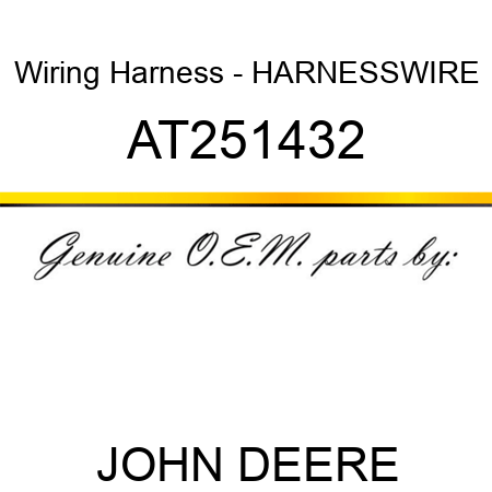Wiring Harness - HARNESS,WIRE AT251432