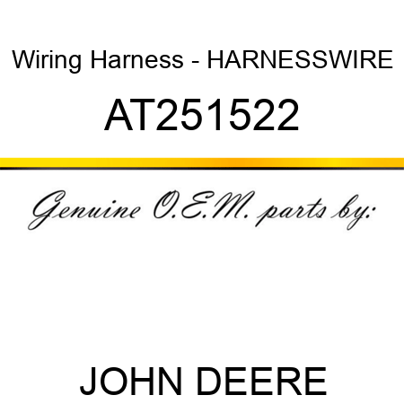 Wiring Harness - HARNESSWIRE AT251522