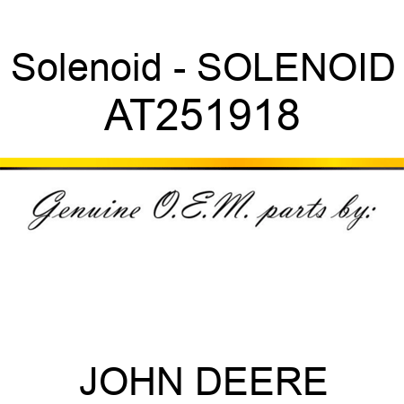 Solenoid - SOLENOID AT251918