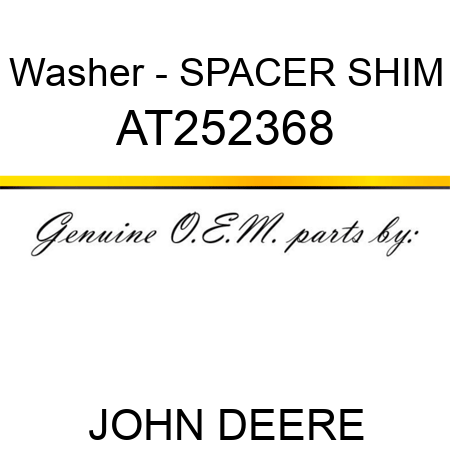 Washer - SPACER, SHIM AT252368