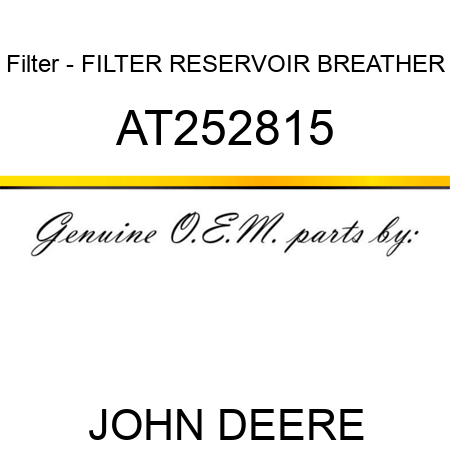 Filter - FILTER, RESERVOIR BREATHER AT252815