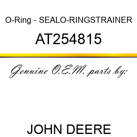 O-Ring - SEALO-RING,STRAINER AT254815