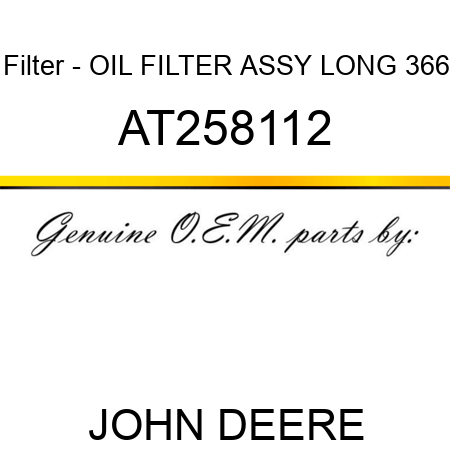 Filter - OIL FILTER ASSY LONG 366 AT258112