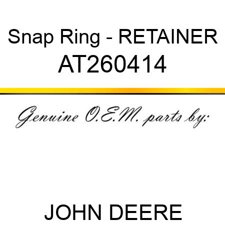 Snap Ring - RETAINER AT260414