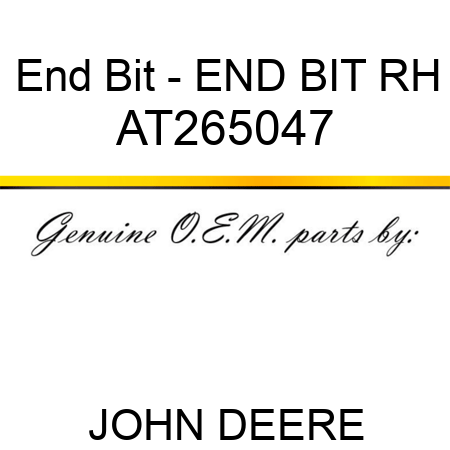 End Bit - END BIT RH AT265047