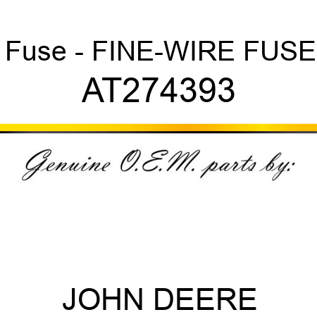 Fuse - FINE-WIRE FUSE AT274393