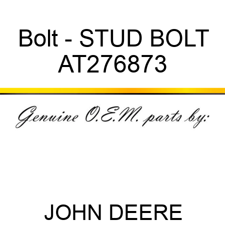 Bolt - STUD BOLT AT276873