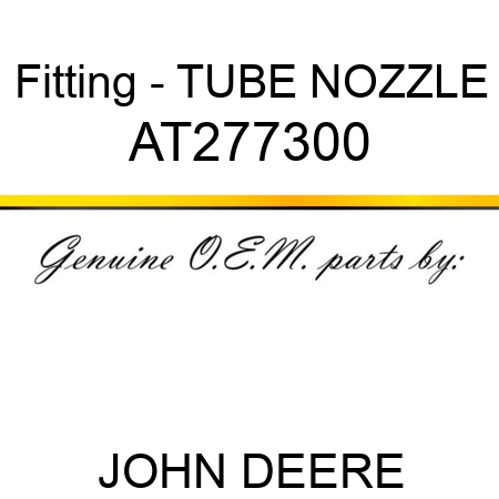 Fitting - TUBE NOZZLE AT277300