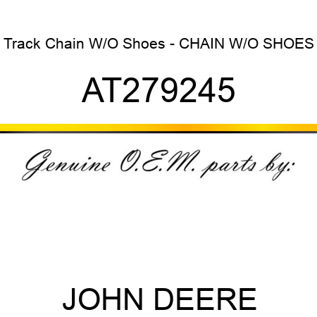 Track Chain W/O Shoes - CHAIN W/O SHOES AT279245