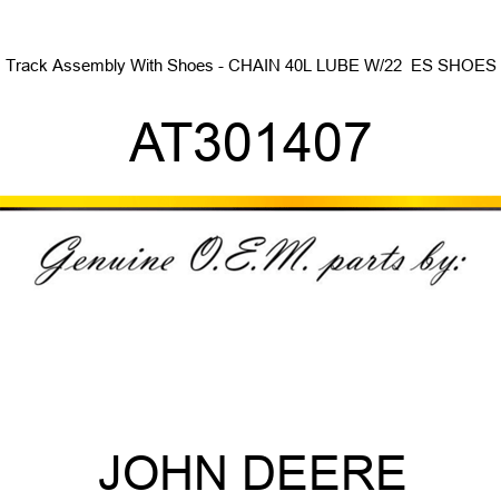 Track Assembly With Shoes - CHAIN 40L, LUBE W/22  ES SHOES AT301407