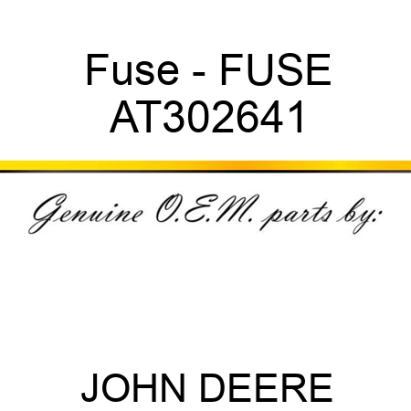Fuse - FUSE AT302641
