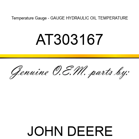 Temperature Gauge - GAUGE, HYDRAULIC OIL TEMPERATURE AT303167