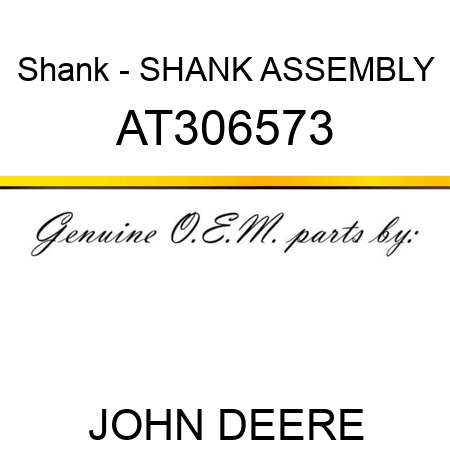 Shank - SHANK ASSEMBLY AT306573